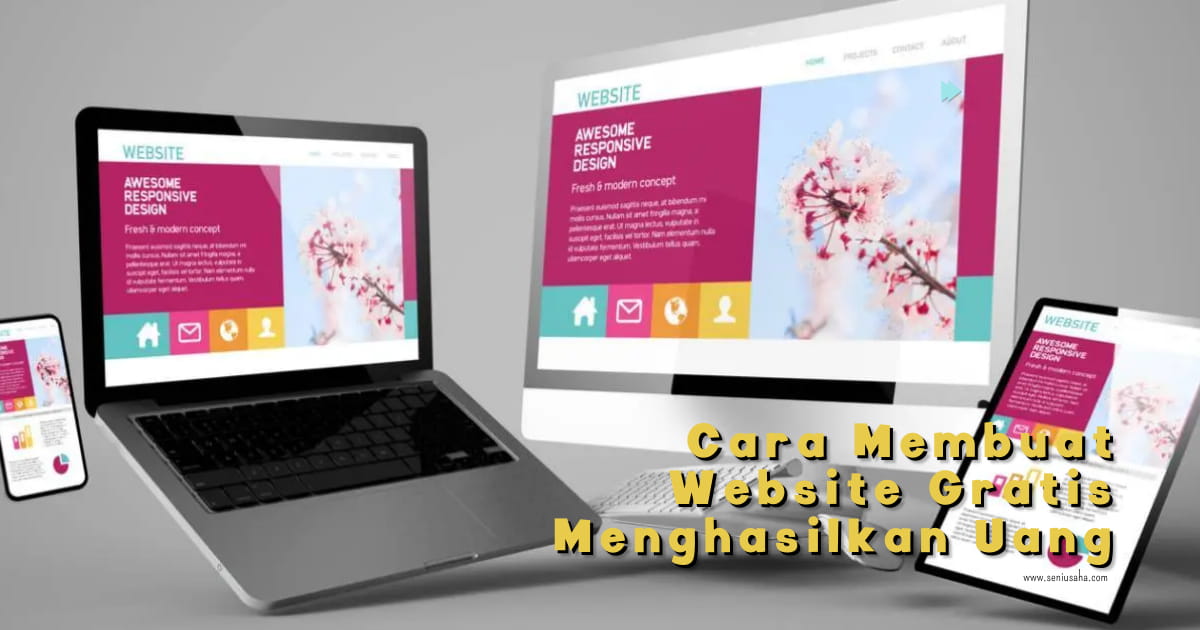Cara Membuat Website Gratis yang Menghasilkan Uang
