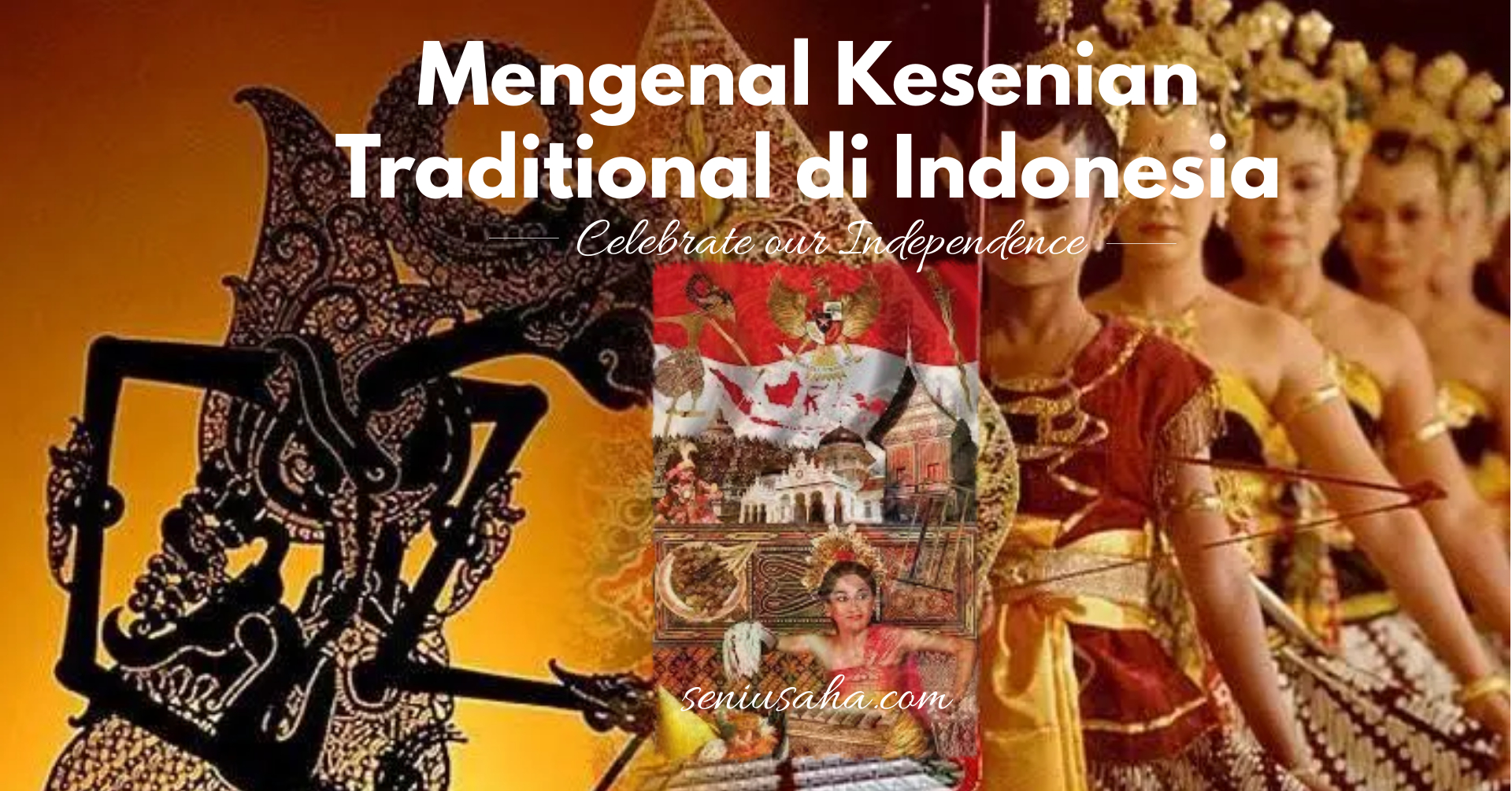 Kesenian Tradisional Daerah di Indonesia - seniusaha.com