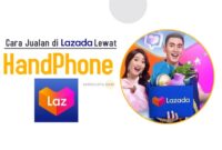 cara jualan di lazada lewat hp