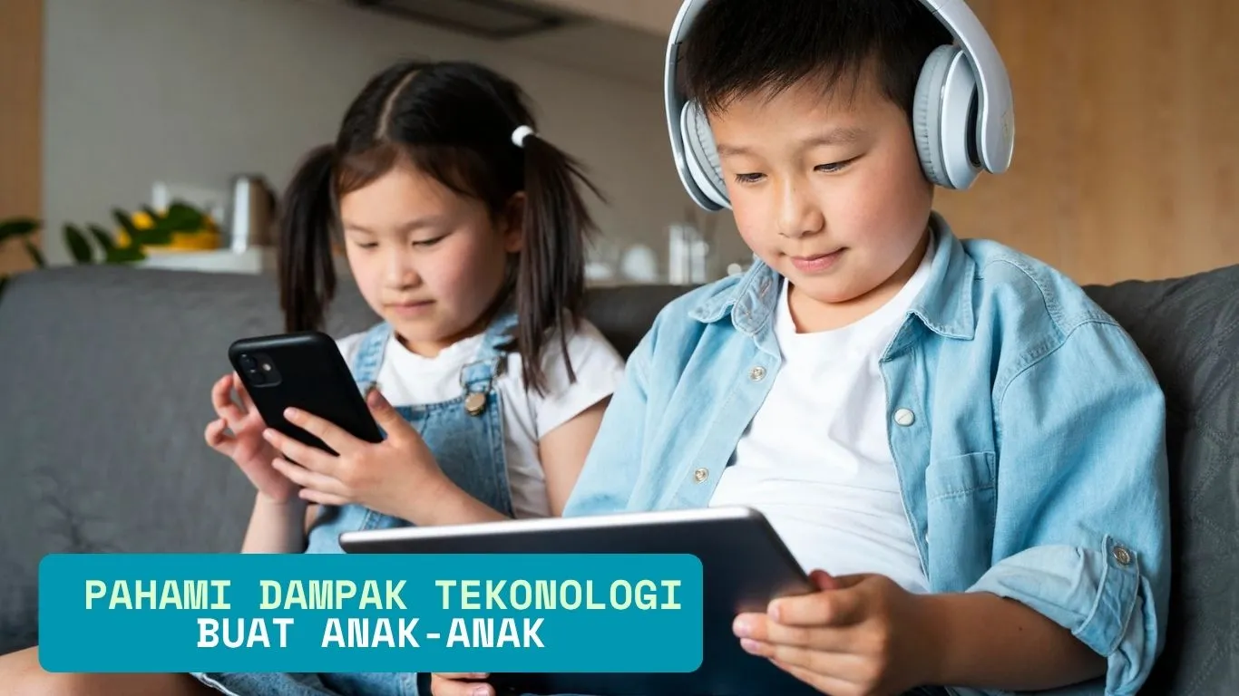 Risiko Tekonologi Canggih Buat Anak-anak